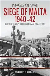 Book cover of Siege of Malta 1940–42 by Anthony Rogers