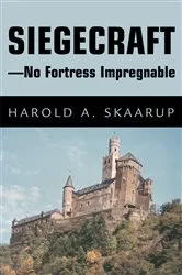 Book cover of Siegecraft - No Fortress Impregnable by Harold A. Skaarup