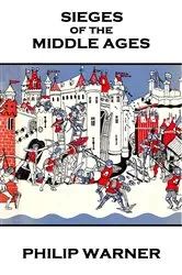 Book cover of Sieges of the Middle Ages by Philip Warner
