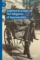 Book cover of Siegfried Kracauer, or, The Allegories of Improvisation by Unknown
