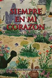 Book cover of Siempre En Mi Corazon by Maria Elena Peñalosa