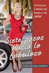 Book cover of Siete Pasos para Navegar Siendo Una persona Fabulosamente by Ellen Frazer-Jameson