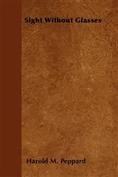 Book cover of Sight Without Glasses by Unknown
