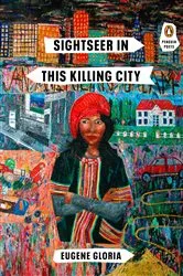 Book cover of Sightseer in This Killing City by Eugene Gloria