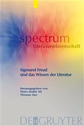 Book cover of Sigmund Freud und das Wissen der Literatur by Peter-André Alt