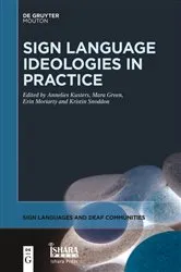 Book cover of Sign Language Ideologies in Practice by Annelies Kusters