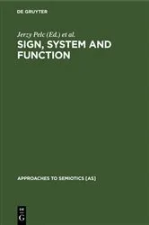 Book cover of Sign, System and Function by Jerzy Pelc