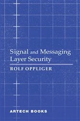 Book cover of Signal and Messaging Layer Security by Rolf Oppliger