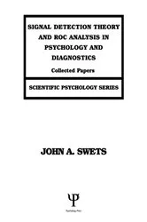 Book cover of Signal Detection Theory and ROC Analysis in Psychology and Diagnostics by John A. Swets