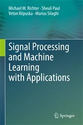 Book cover of Signal Processing and Machine Learning with Applications by Michael M. Richter