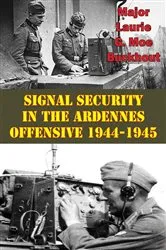 Book cover of Signal Security In The Ardennes Offensive 1944-1945 by Unknown