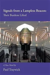 Book cover of Signals from a Lampless Beacon: Their Burdens Lifted by Paul Traywick