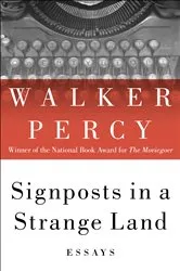 Book cover of Signposts in a Strange Land by Walker Percy