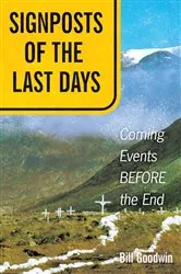 Book cover of Signposts of the Last Days by Bill Goodwin
