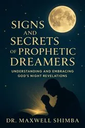 Book cover of Signs and Secrets of Prophetic Dreamers by Maxwell Shimba