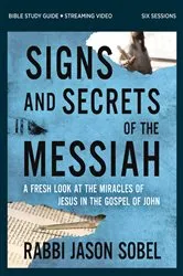 Book cover of Signs and Secrets of the Messiah Bible Study Guide plus Streaming Video by Rabbi Jason Sobel