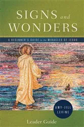 Book cover of Signs and Wonders Leader Guide by Amy-Jill Levine