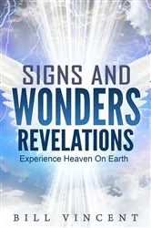 Book cover of Signs and Wonders Revelations by Bill Vincent