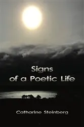 Book cover of Signs of a Poetic Life by Catharine Steinberg