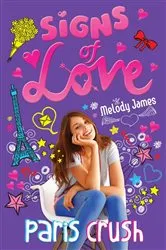 Book cover of Signs of Love: Paris Crush by Melody James