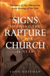 Book cover of Signs Showing the Rapture of the Church is Near by John Hoffman