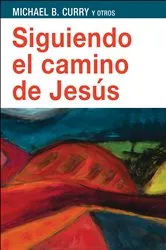 Book cover of Siguiendo el camino de Jesús by Michael B. Curry