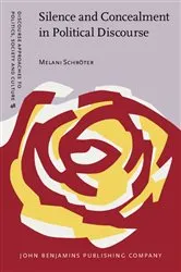 Book cover of Silence and Concealment in Political Discourse by Melani Schröter