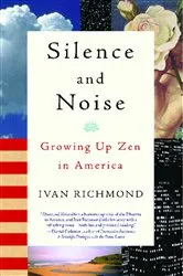 Book cover of Silence and Noise by Ivan Richmond