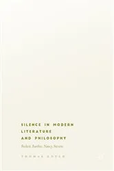 Book cover of Silence in Modern Literature and Philosophy by Thomas Gould