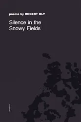 Book cover of Silence in the Snowy Fields by Robert Bly