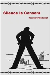 Book cover of Silence Is Consent by Rosemary Winderlich