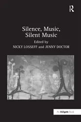 Book cover of Silence, Music, Silent Music by Nicky Losseff