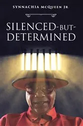 Book cover of Silenced But Determined by Synnachia McQueen Jr.
