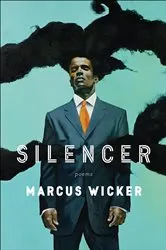 Book cover of Silencer by Marcus Wicker