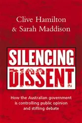 Book cover of Silencing Dissent by Clive Hamilton