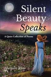Book cover of Silent Beauty Speaks by Margaret Wade