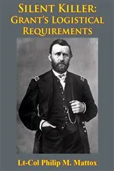 Book cover of Silent Killer: Grant’s Logistical Requirements by Unknown