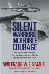 Book cover of Silent Warriors, Incredible Courage by Wolfgang W. E. Samuel