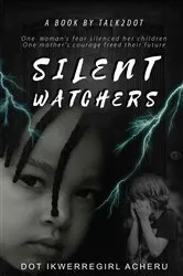 Book cover of Silent Watchers by Dot IkwerreGirl Acheru