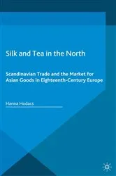 Book cover of Silk and Tea in the North by Hanna Hodacs