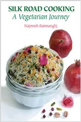 Book cover of Silk Road Cooking: A Vegetarian Journey by Najmieh Batmanglij