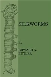 Book cover of Silkworms by Edward A. Butler
