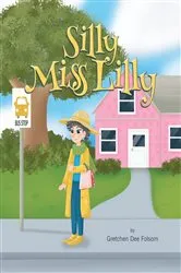 Book cover of Silly Miss Lilly by Gretchen Dee Folsom