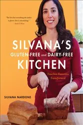 Book cover of Silvana's Gluten-Free and Dairy-Free Kitchen by Silvana Nardone