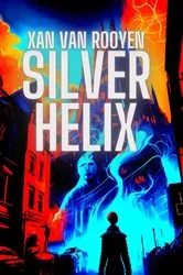 Book cover of Silver Helix by Xan van Rooyen