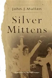 Book cover of Silver Mittens by John J. Mullen
