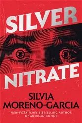 Book cover of Silver Nitrate by Silvia Moreno-Garcia