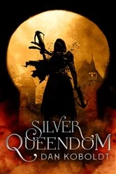 Book cover of Silver Queendom by Dan Koboldt