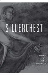 Book cover of Silverchest by Carl Phillips