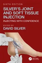 Book cover of Silver's Joint and Soft Tissue Injection (6th ed.) by David Silver